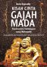 Kisah Cinta Gajah Mada: Kontroversi Kehidupan Sang Mahapatih